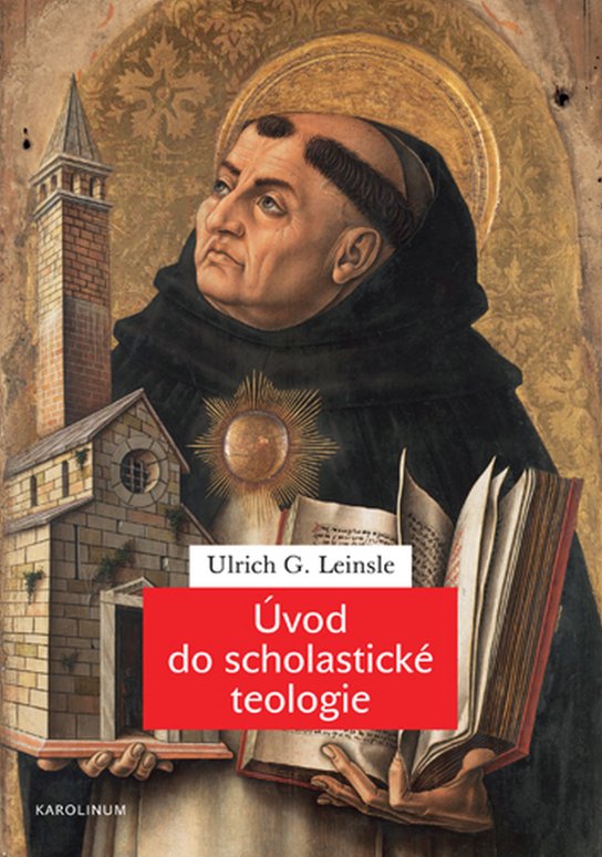 Úvod do scholastické teologie -  Ulrich G. Leinsle