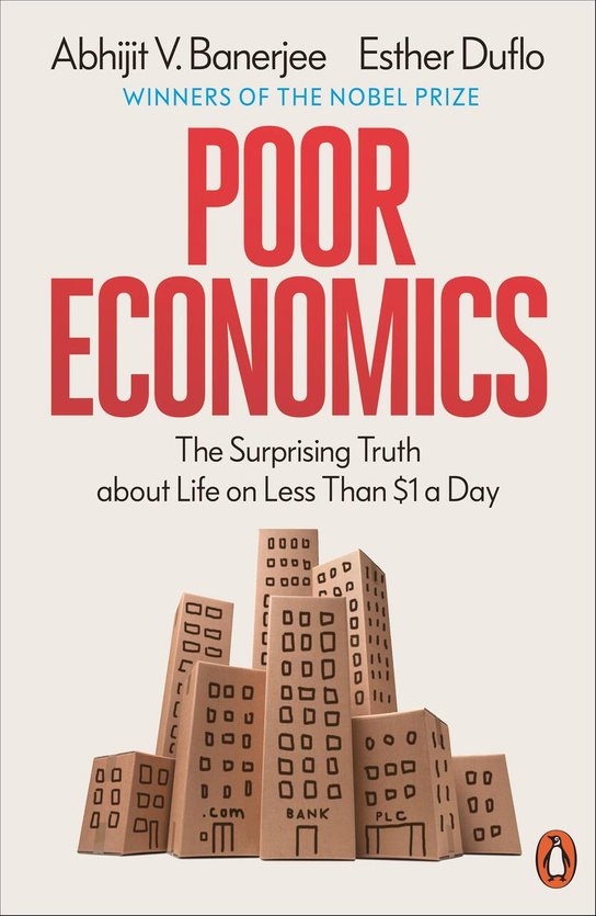 Poor Economics (The Surprising Truth about Life on Less Than $1 a Day)