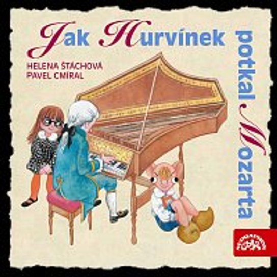 Jak Hurvínek potkal Mozarta -  Helena Štáchová