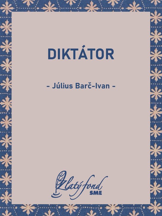 Diktátor -  Július Barč-Ivan