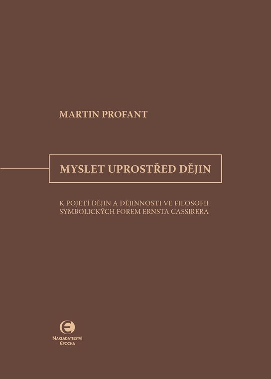 Myslet uprostřed dějin -  Martin Profant