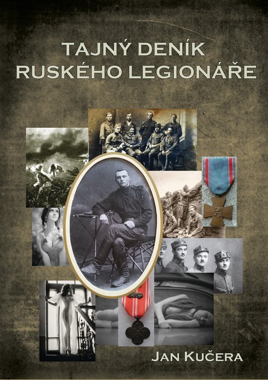 Tajný deník ruského legionáře -  Jan Kučera