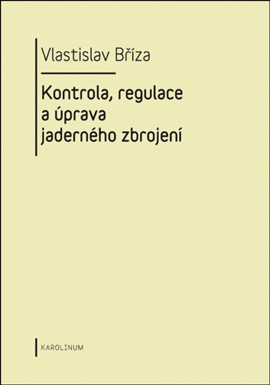 Kontrola, regulace a úprava jaderného zbrojení -  Vlastislav Bříza