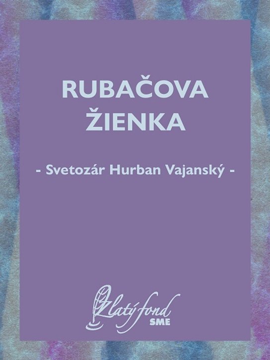 Rubačova žienka -  Svetozár Hurban Vajanský
