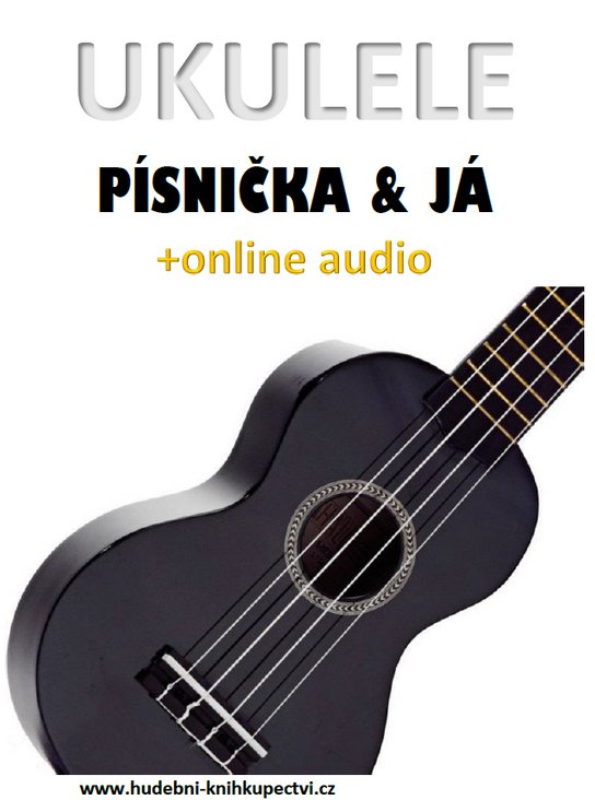 Ukulele, písnička &amp; já (+online audio) - Zdeněk Šotola