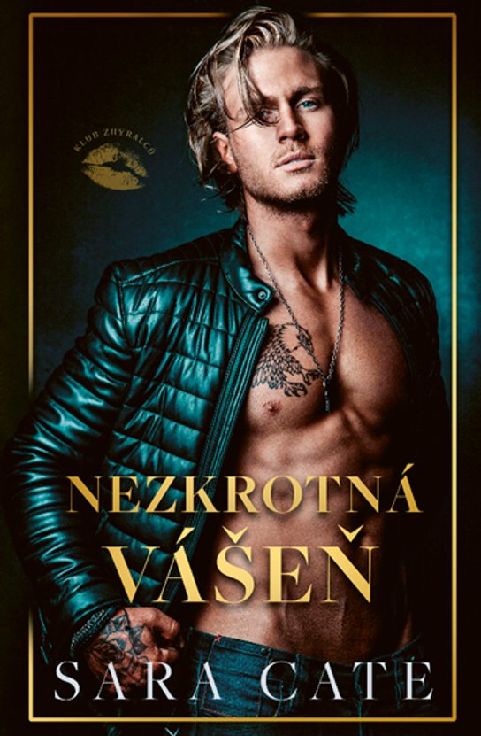 Nezkrotná vášeň -  Sara Cate