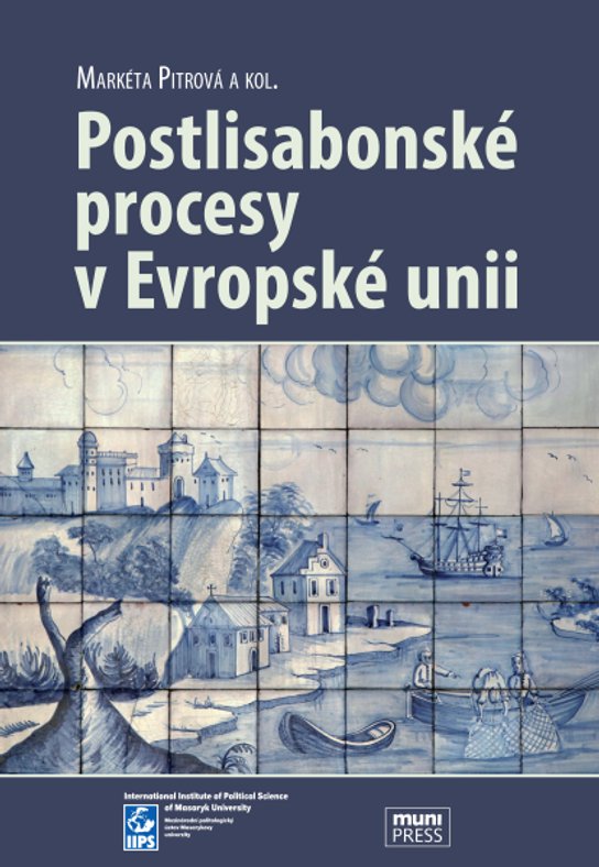 Postlisabonské procesy v Evropské unii -  Markéta Pitrová