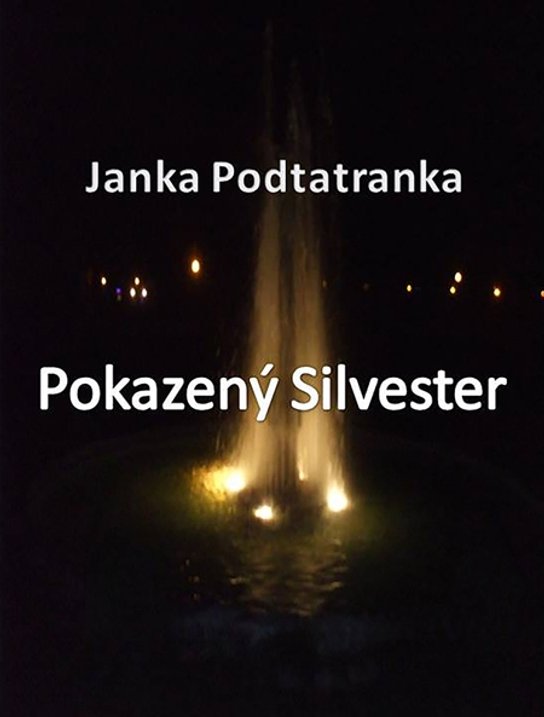 Pokazený Silvester -  Janka Podtatranka