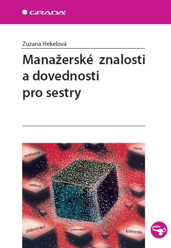 Manažerské znalosti a dovednosti pro sestry -  Zuzana Hekelová
