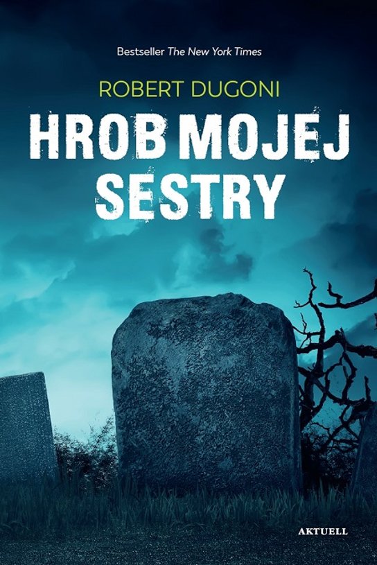 Hrob mojej sestry -  Robert Dugoni