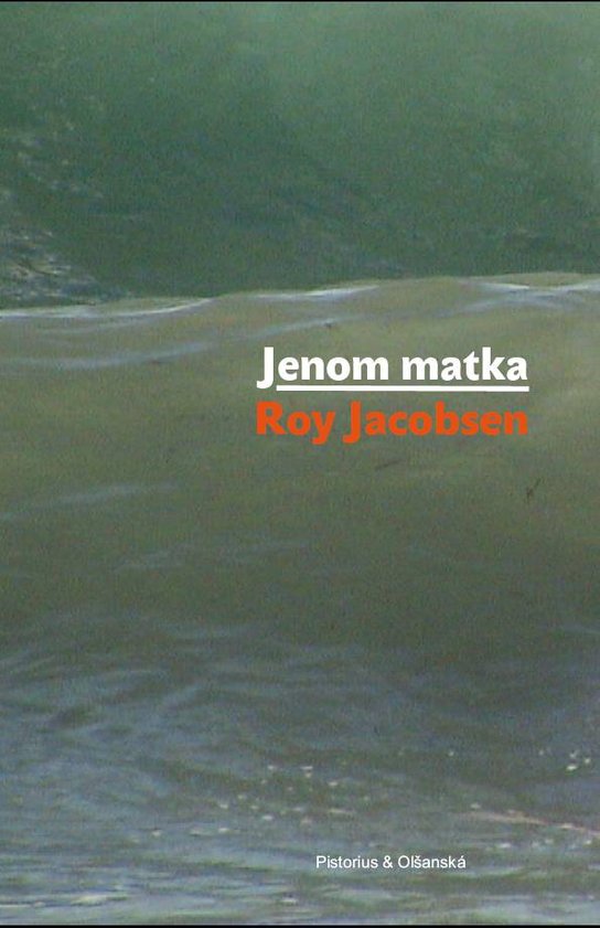 Jenom matka -  Roy Jacobsen