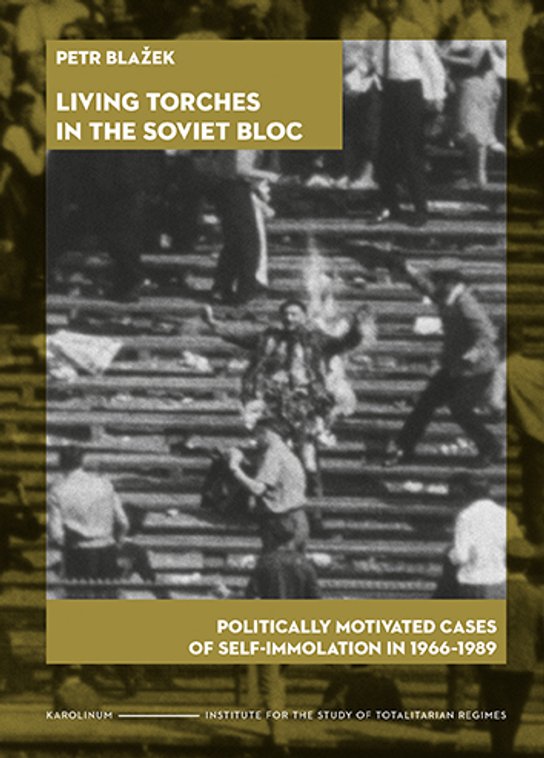 Living Torches in the Soviet Bloc -  Petr Blažek