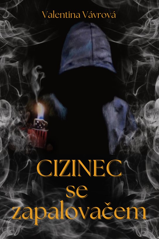 Cizinec se zapalovačem - Valentina Vávrová