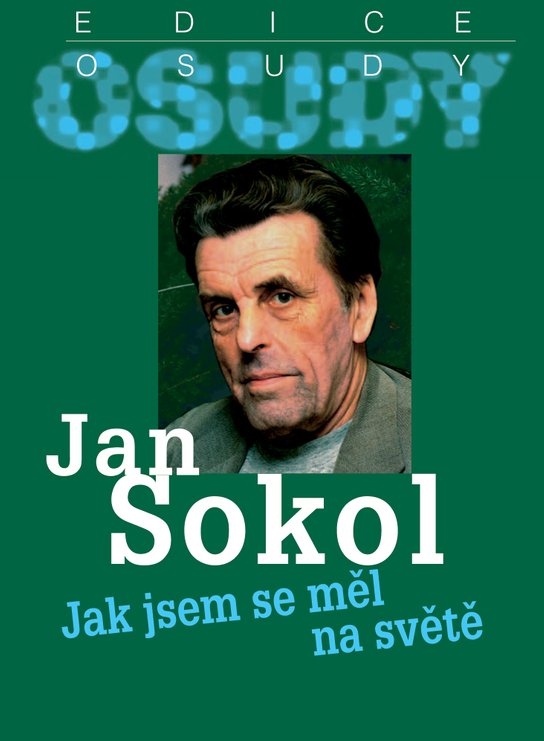 Jak jsem se měl na světě -  Prof. PhD Jan Sokol