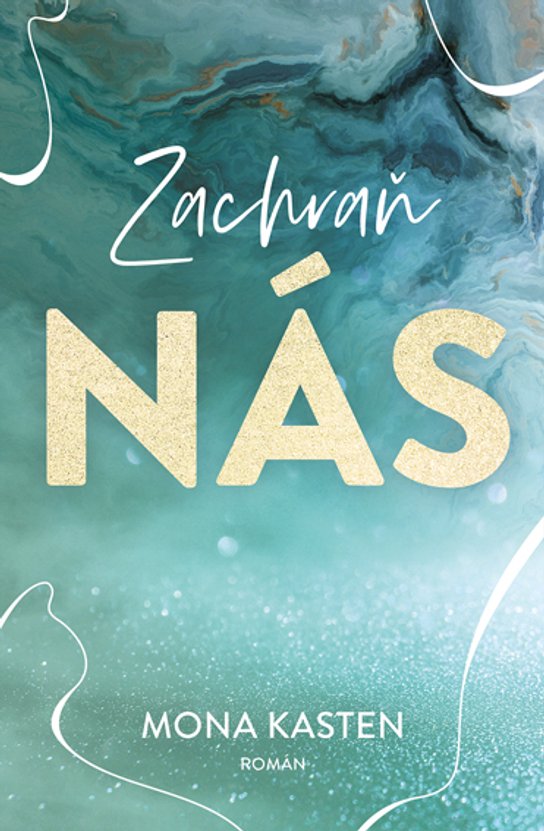 Zachraň nás -  Mona Kasten