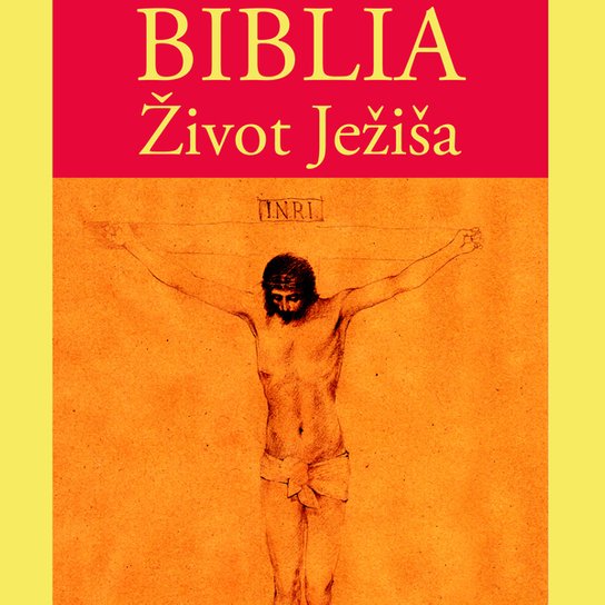 Biblia – Život Ježiša -  Různí autoři