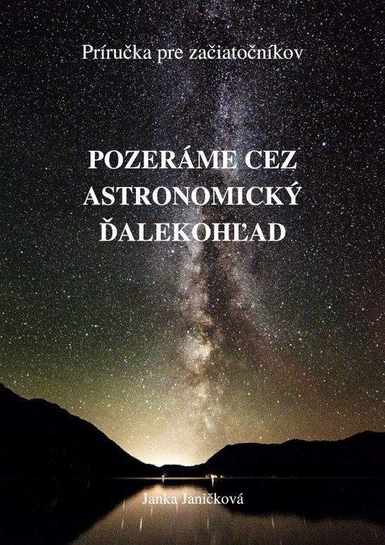 Pozeráme cez astronomický ďalekohľad -  Janka Janíčková