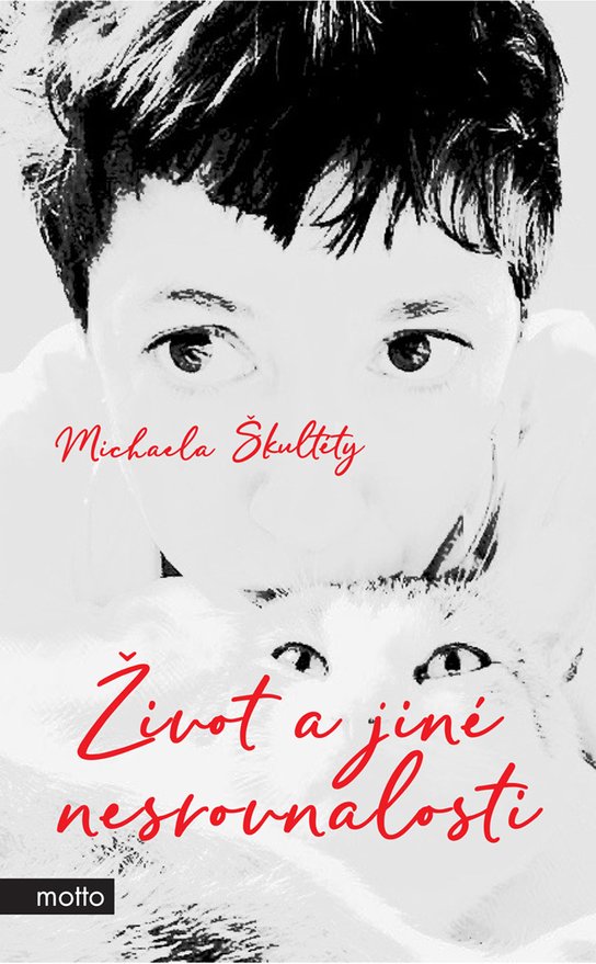 Život a jiné nesrovnalosti -  Michaela Škultéty