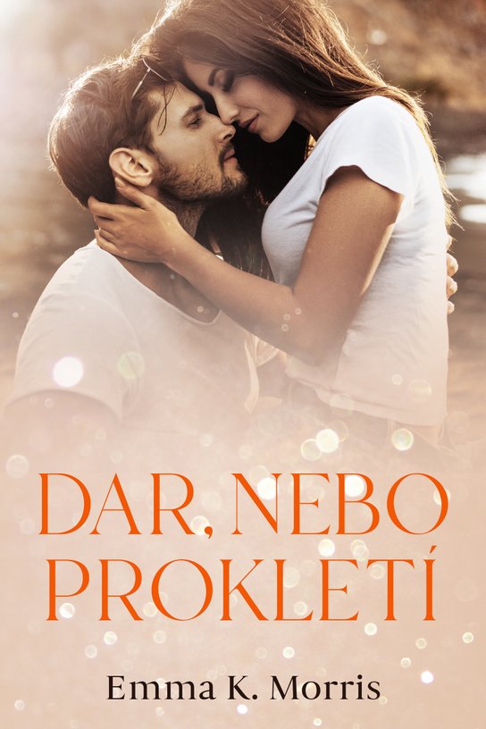 Dar, nebo prokletí -  Emma K. Morris