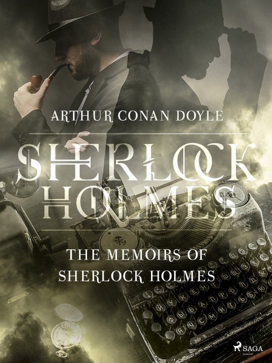 The Memoirs of Sherlock Holmes -  Arthur Conan Doyle