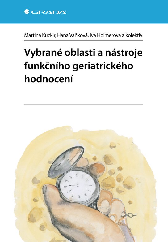 Vybrané oblasti a nástroje funkčního geriatrického hodnocení -  Iva  Holmerová