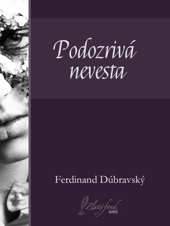 Podozrivá nevesta -  Ferdinand Dúbravský