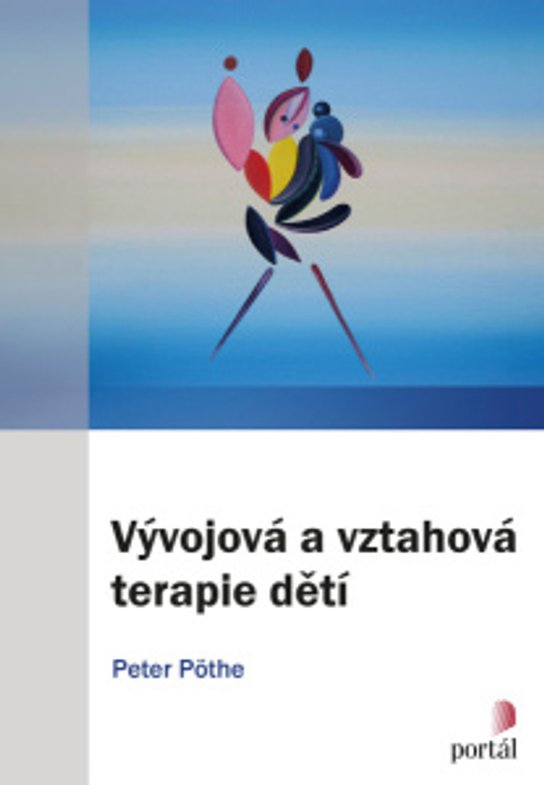 Vývojová a vztahová terapie dětí -  Peter Pöthe