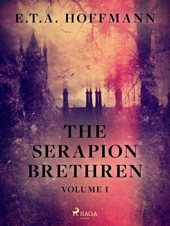 The Serapion Brethren Volume 1 -  E.T.A. Hoffmann