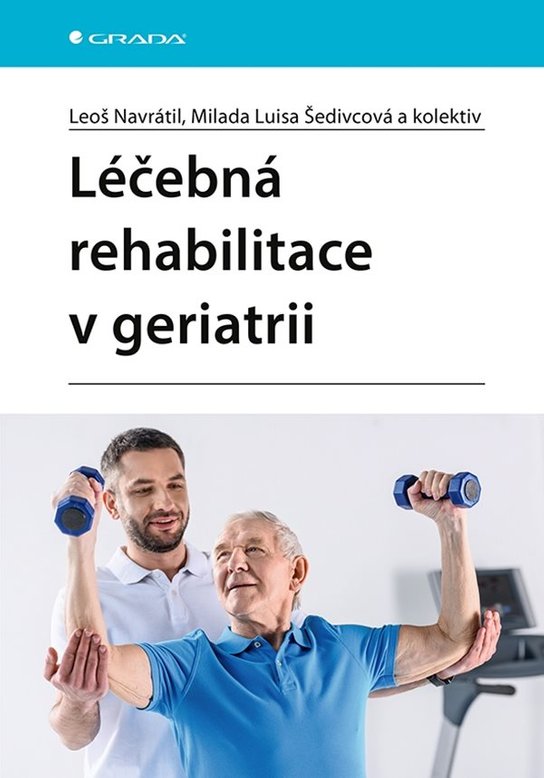 Léčebná rehabilitace v geriatrii -  kolektiv a