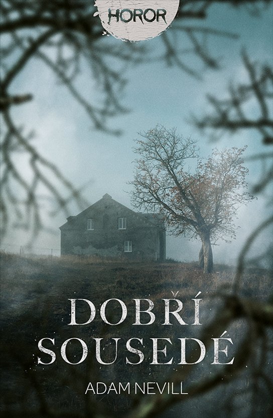 Dobří sousedé -  Adam Nevill