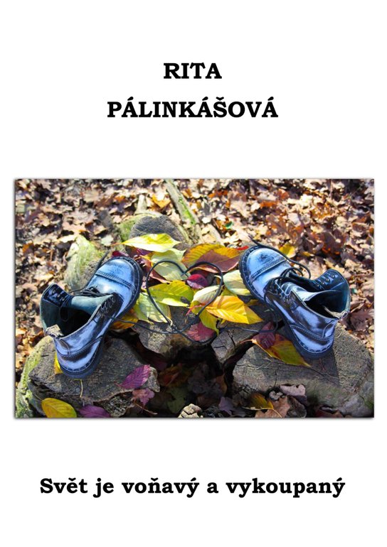 Svět je voňavý a vykoupaný - Rita Pálinkášová