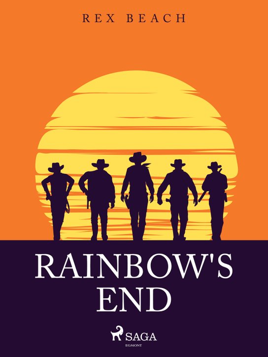 Rainbow's End -  Rex Beach