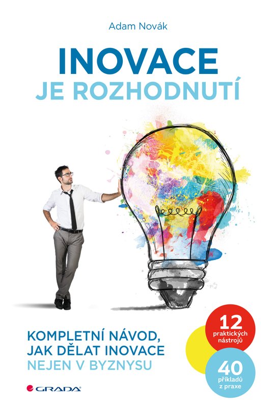 Inovace je rozhodnutí -  Adam Novák