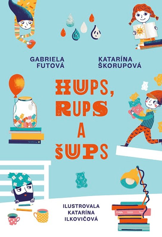 Hups, Rups a Šups -  Katarína Škorupová