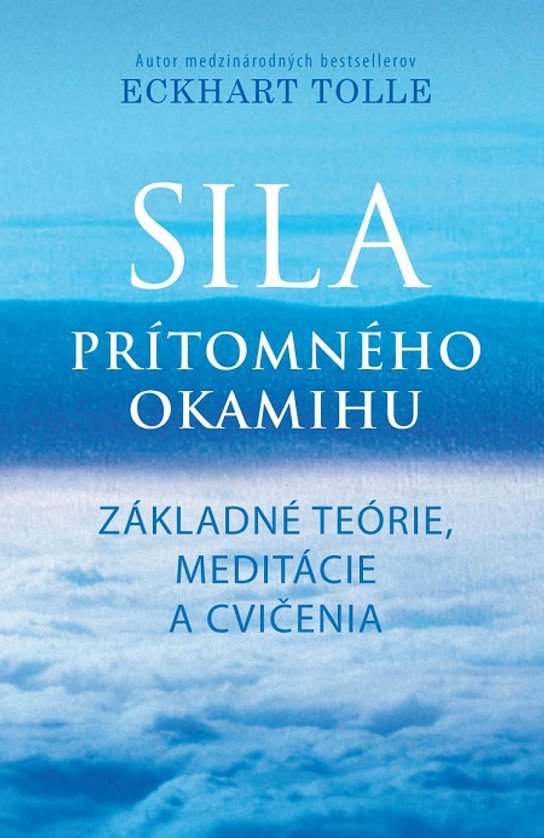 Sila prítomného okamihu - Cvičenia -  Eckhart Tolle