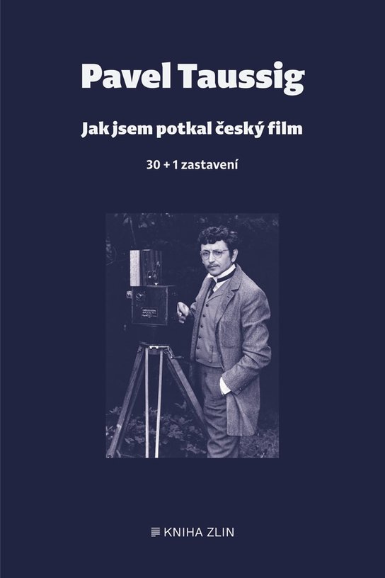 Jak jsem potkal český film -  PhDr. Pavel Taussig