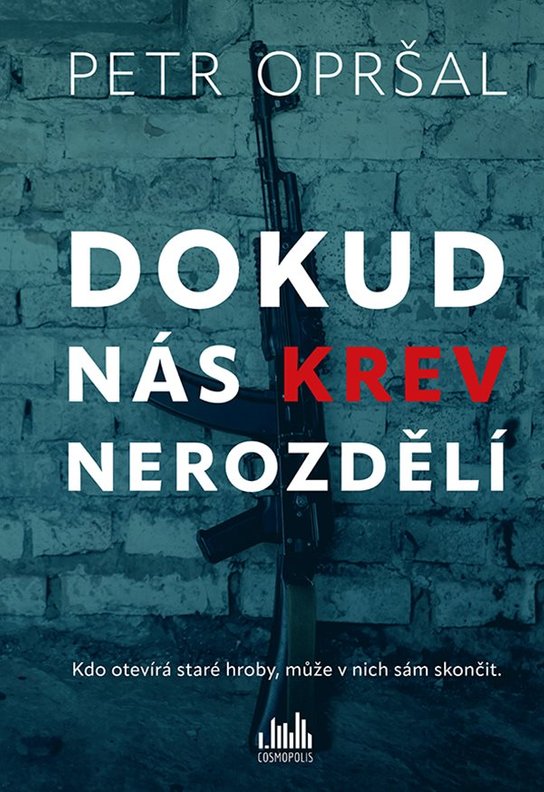 Dokud nás krev nerozdělí -  Petr Opršal