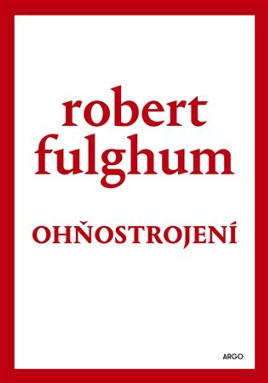Ohňostrojení - Robert Fulghum
