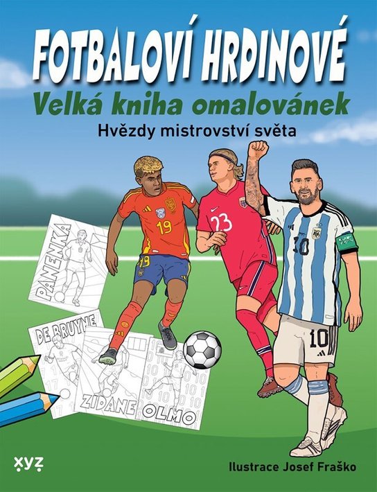 Fotbaloví hrdinové Velká kniha omalovánek -  Josef Fraško