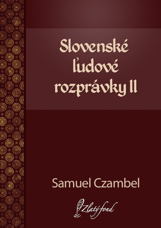 Slovenské ľudové rozprávky II -  Samuel Czambel