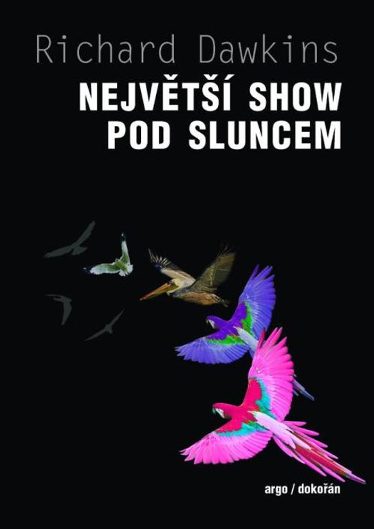 Největší show pod Sluncem -  Richard Dawkins