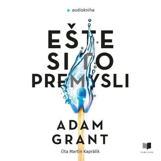 Ešte si to premysli -  Adam Grant