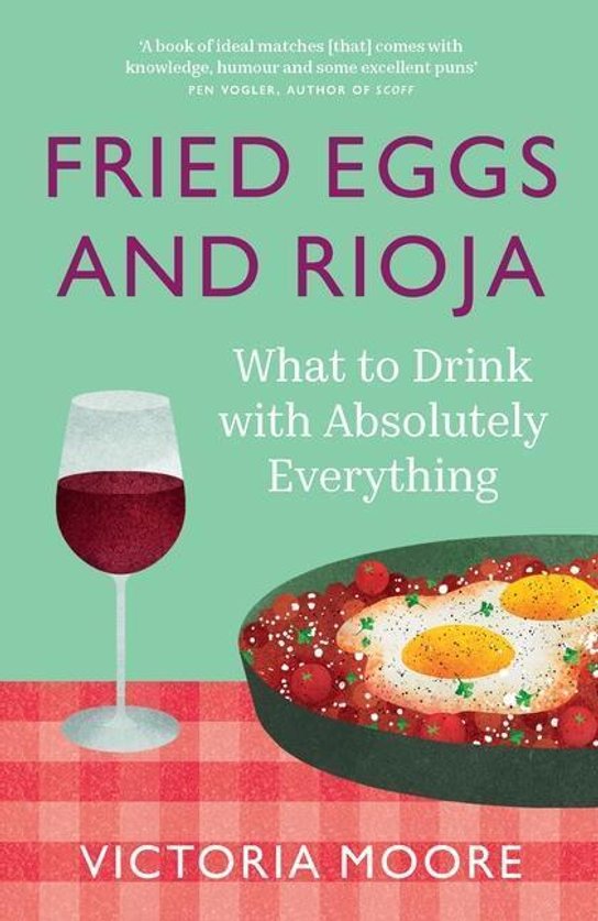 Fried Eggs and Rioja -  Victoria Moore