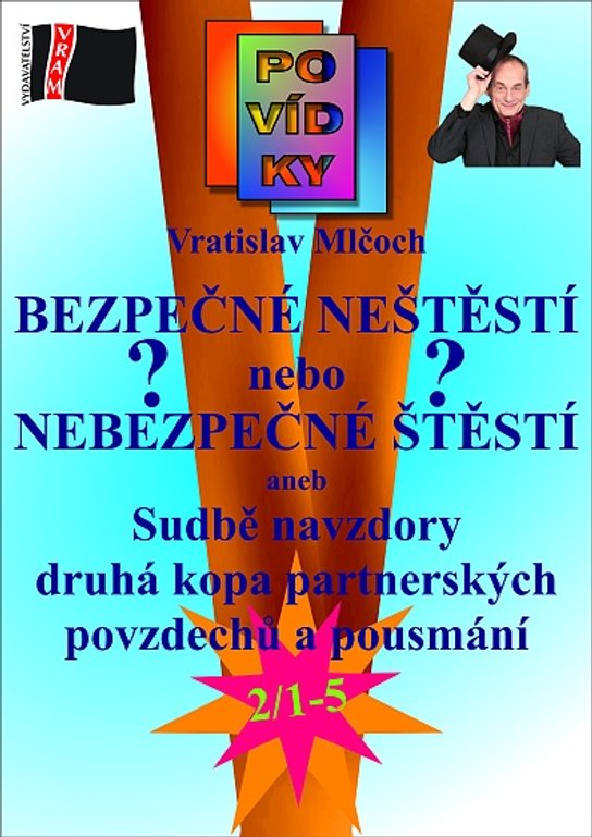 Bezpečné neštěstí nebo nebezpečné štěstí? -  Vratislav Mlčoch