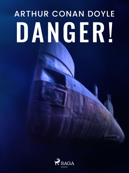 Danger! -  Arthur Conan Doyle