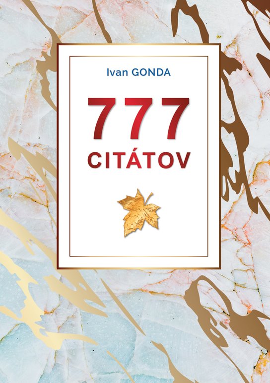 777 citátov -  Ivan Gonda