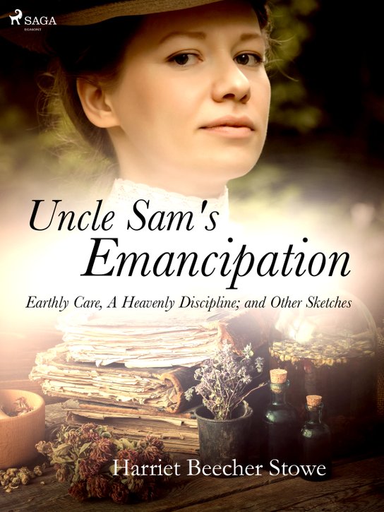 Uncle Sam's Emancipation -  Harriet Beecher Stowe