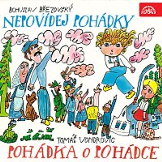 Nepovídej pohádky, Pohádka o Pohádce -  Bohuslav Březovský
