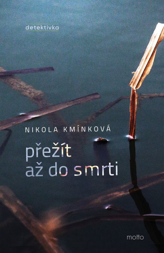 Přežít až do smrti -  Nikola Kmínková