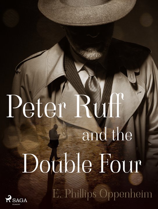 Peter Ruff and the Double Four -  Edward Phillips Oppenheim